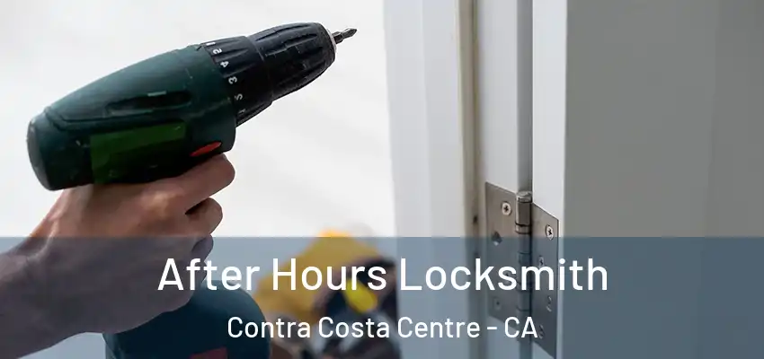  After Hours Locksmith Contra Costa Centre - CA