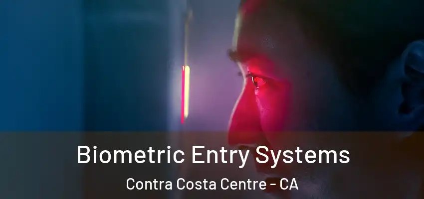  Biometric Entry Systems Contra Costa Centre - CA