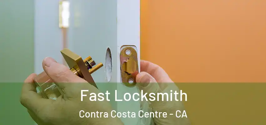  Fast Locksmith Contra Costa Centre - CA