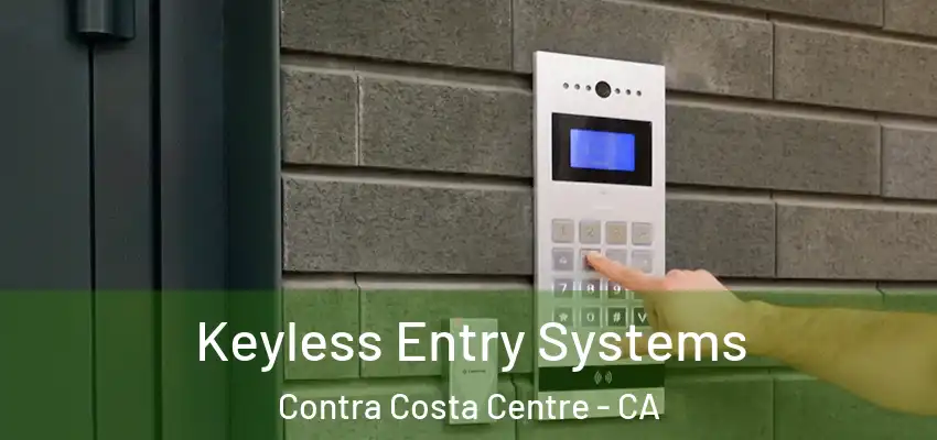 Keyless Entry Systems Contra Costa Centre - CA