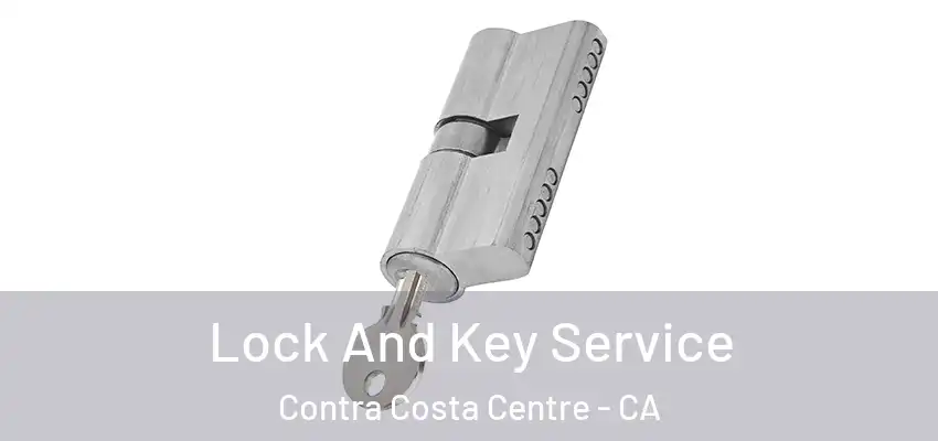  Lock And Key Service Contra Costa Centre - CA