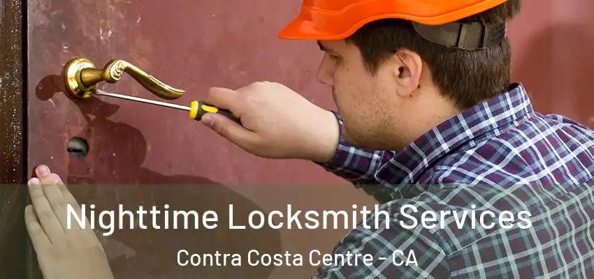  Nighttime Locksmith Services Contra Costa Centre - CA