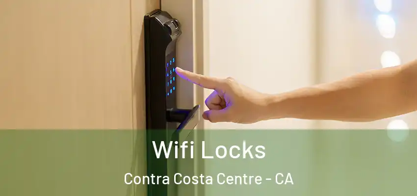 Wifi Locks Contra Costa Centre - CA